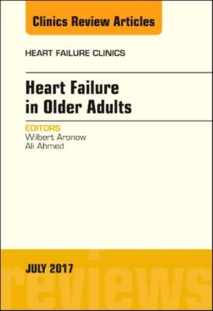 Heart Failure in Older Adults, An Issue of Heart Failure Clinics de Wilbert S. Aronow