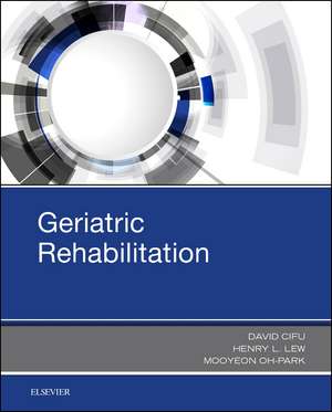 Geriatric Rehabilitation de David X. Cifu