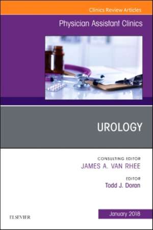 Urology, An Issue of Physician Assistant Clinics de Todd J. Doran