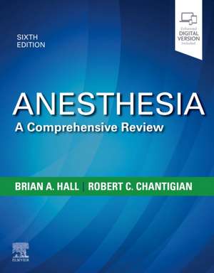 Anesthesia: A Comprehensive Review de Brian A. Hall