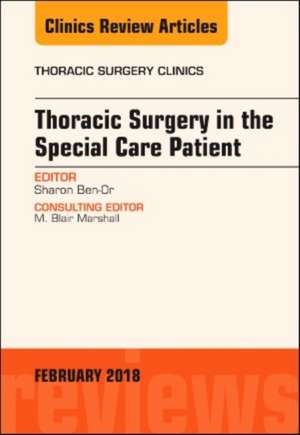 Thoracic Surgery in the Special Care Patient, An Issue of Thoracic Surgery Clinics de Sharon Ben-Or