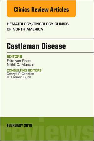 Castleman Disease, An Issue of Hematology/Oncology Clinics de Frits van Rhee