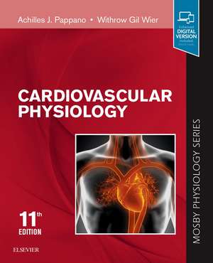 Cardiovascular Physiology: Mosby Physiology Monograph Series de Achilles J. Pappano