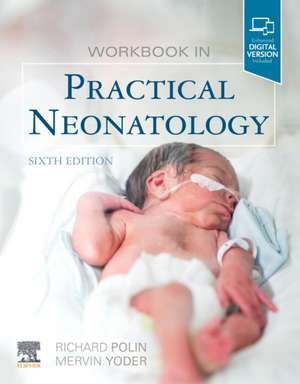 Workbook in Practical Neonatology de Richard Polin