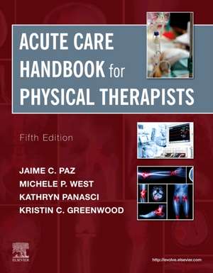 Acute Care Handbook for Physical Therapists de Jaime C. Paz