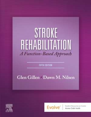 Stroke Rehabilitation: A Function-Based Approach de Glen Gillen