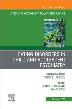 Eating Disorders in Child and Adolescent Psychiatry, An Issue of Child and Adolescent Psychiatric Clinics of North America de Jennifer Derenne