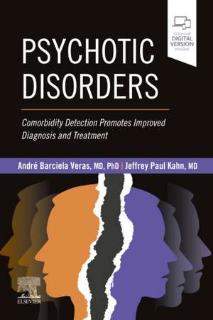 Psychotic Disorders: Comorbidity Detection Promotes Improved Diagnosis And Treatment de André Barciela Veras