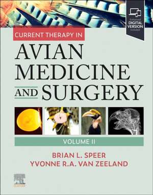 Current Therapy in Avian Medicine and Surgery Volume II de Brian Speer