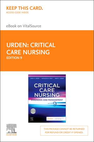 Critical Care Nursing - Pageburst eBook on Vitalsource (Retail Access Card): Diagnosis and Management de Linda D. Urden