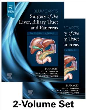 Blumgart's Surgery of the Liver, Biliary Tract and Pancreas, 2-Volume Set de William R. Jarnagin