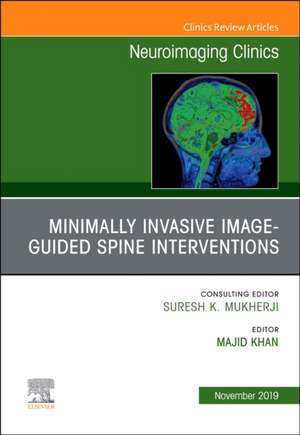 Spine Intervention, An Issue of Neuroimaging Clinics of North America de Majid Khan