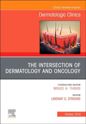 The Intersection of Dermatology and Oncology, An Issue of Dermatologic Clinics de Lindsay C. Strowd