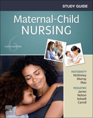 Study Guide for Maternal-Child Nursing de Emily Slone McKinney