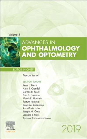 Advances in Ophthalmology and Optometry, 2019 de Myron Yanoff