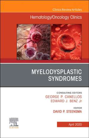 Myelodysplastic Syndromes An Issue of Hematology/Oncology Clinics of North America de David Steensma