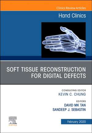 Soft Tissue Reconstruction for Digital Defects, An Issue of Hand Clinics de Sandeep J Sebastin