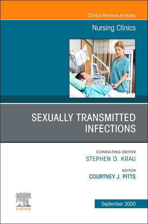 Sexually Transmitted Infections, An Issue of Nursing Clinics de Courtney J Pitts