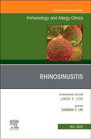 Rhinosinusitis, An Issue of Immunology and Allergy Clinics of North America de Sandra Y. Lin