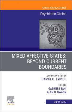 Mixed Affective States: Beyond Current Boundaries, An Issue of Psychiatric Clinics of North America de Alan C. Swann