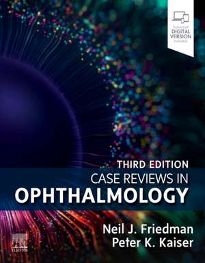 Case Reviews in Ophthalmology de Neil J. Friedman