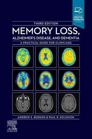 Memory Loss, Alzheimer's Disease and Dementia: A Practical Guide for Clinicians de Andrew E. Budson