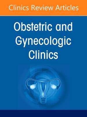 Advances in Female Pelvic Medicine and Reconstructive Surgery, An Issue of Obstetrics and Gynecology Clinics de Rebecca G. Rogers