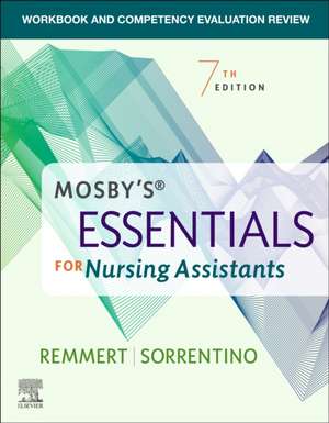 Workbook and Competency Evaluation Review for Mosby's Essentials for Nursing Assistants de Leighann Remmert