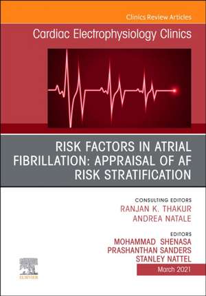 Risk Factors in Atrial Fibrillation: Appraisal of AF Risk Stratification, An Issue of Cardiac Electrophysiology Clinics de Mohammad Shenasa