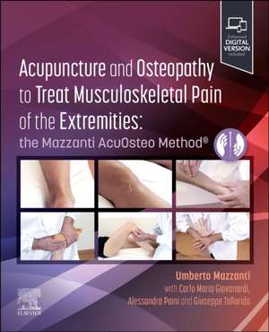 Acupuncture and Osteopathy to Treat Musculoskeletal Pain of the Extremities: the Mazzanti AcuOsteo Method® de Umberto Mazzanti