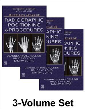 Merrill's Atlas of Radiographic Positioning and Procedures - 3-Volume Set de Jeannean Hall Rollins