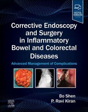 Corrective Endoscopy and Surgery in Inflammatory Bowel and Colorectal Diseases: Advanced Management of Complications de Bo Shen