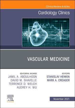 Vascular Medicine, An Issue of Cardiology Clinics de Mark Creager