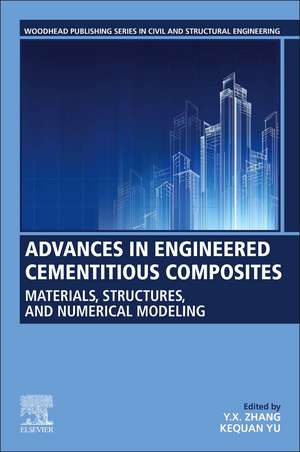 Advances in Engineered Cementitious Composite: Materials, Structures, and Numerical Modeling de Y. X. Zhang