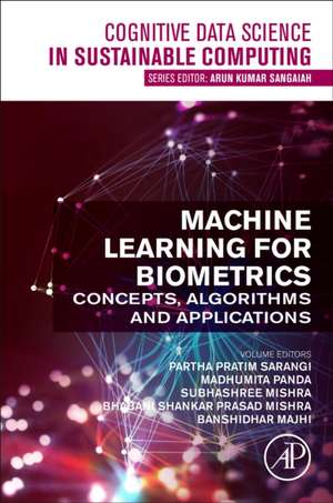 Machine Learning for Biometrics: Concepts, Algorithms and Applications de Partha Pratim Sarangi