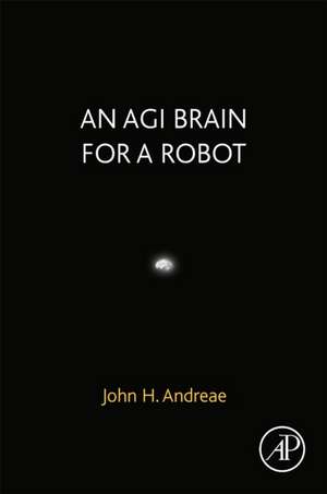 An AGI Brain for a Robot de John H. Andreae