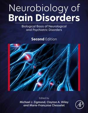 Neurobiology of Brain Disorders: Biological Basis of Neurological and Psychiatric Disorders de Michael J. Zigmond