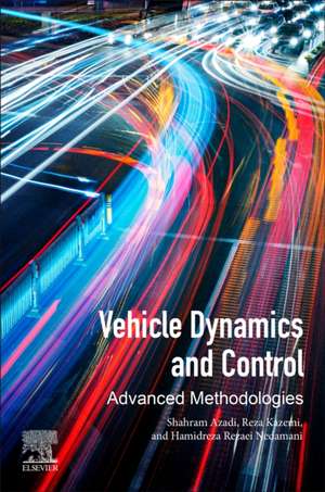 Vehicle Dynamics and Control: Advanced Methodologies de Shahram Azadi