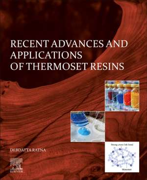 Recent Advances and Applications of Thermoset Resins de Debdatta Ratna