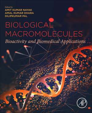 Biological Macromolecules: Bioactivity and Biomedical Applications de Amit Kumar Nayak