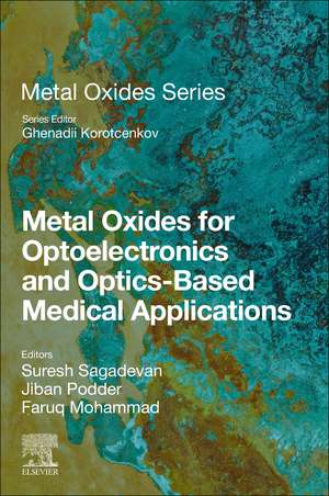 Metal Oxides for Optoelectronics and Optics-Based Medical Applications de Suresh Sagadevan