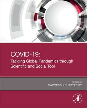 COVID-19: Tackling Global Pandemics through Scientific and Social Tools de S. Chatterjee