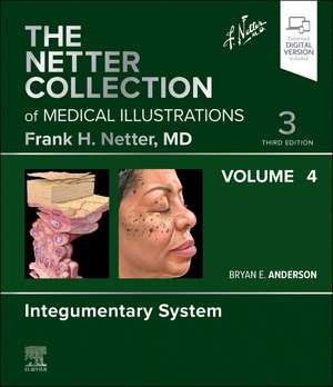 The Netter Collection of Medical Illustrations: Integumentary System, Volume 4 de Bryan E. Anderson