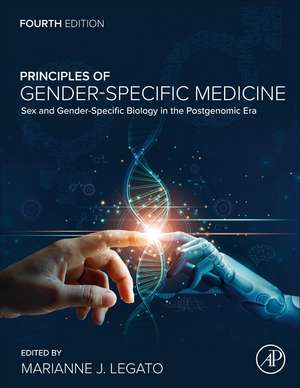 Principles of Gender-Specific Medicine: Sex and Gender-Specific Biology in the Postgenomic Era de Marianne Legato J