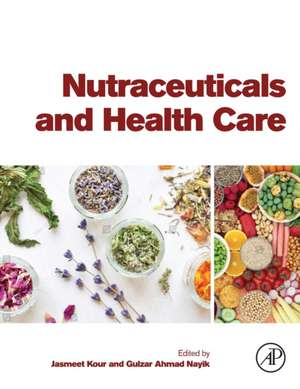 Nutraceuticals and Health Care de Jasmeet Kour