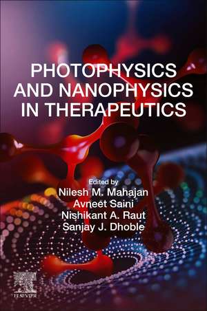 Photophysics and Nanophysics in Therapeutics de Nilesh M. Mahajan