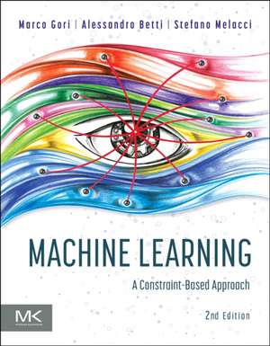 Machine Learning: A Constraint-Based Approach de Marco Gori