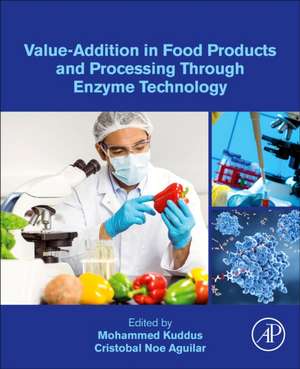 Value-Addition in Food Products and Processing Through Enzyme Technology de Mohammed Kuddus