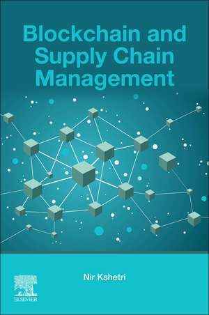 Blockchain and Supply Chain Management de Nir Kshetri