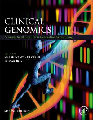 Clinical Genomics: A Guide to Clinical Next Generation Sequencing de Shashikant Kulkarni